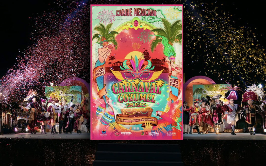 Carnaval Cozumel 2025. Cartelera de fechas y eventos.